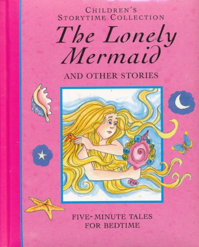 9781840844320: The Lonely Mermaid and Other Stories: Five Minute Tales For Bedtime (Children's Storytime Collection