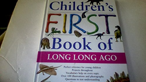 9781840844726: Children's First Book of Long Long Ago [Hardcover] by