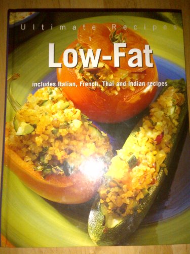 Imagen de archivo de Ultimate Recipes : Low Fat : Includes Italian, French, Thai and Indian Recipes (Hardcover) a la venta por Cronus Books