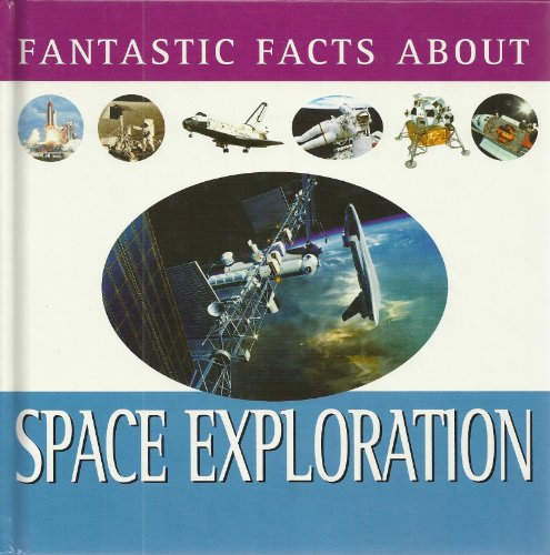 Beispielbild fr Fantastic Facts About Space Exploration zum Verkauf von Wonder Book