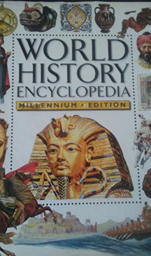 Imagen de archivo de WORLD HISTORY ENCYCLOPEDIA 4 MILLON YEARS AGO TO THE PRESENT DAY MILLENNIUM EDITION a la venta por Better World Books: West