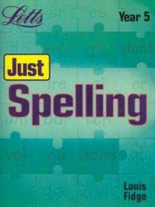 Just Spelling: Pupil's Book Year 5 (9781840859027) by Louis Fidge