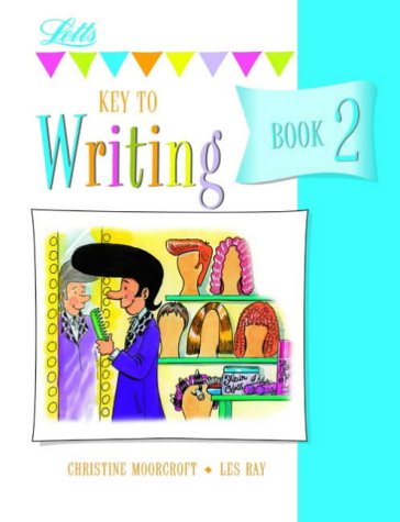 Key to Writing: Pupil's Book Year 2 (9781840859058) by Christine Moorcroft; Ray Barker