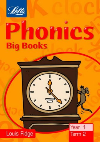 Phonics Big Book Year 1 Term 2 (Letts Phonics Big Book) (9781840859270) by Louis Fidge