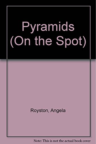 Pyramids (On the Spot) (9781840880441) by Angela Royston; Moira Butterfield; Alan Male