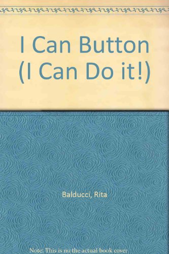 I Can Button (I Can Do It!) (9781840880687) by Rita Balducci; Sara Miller