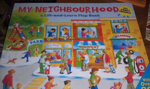 My Neighbourhood: A Lift-and-learn Flap Book (9781840881974) by Merry North
