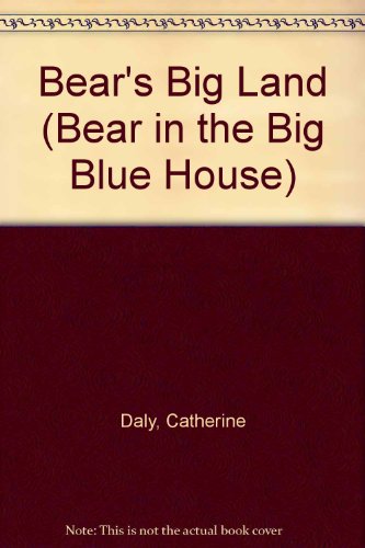 Bear's Big Land (Bear in the Big Blue House) (9781840882650) by Unknown Author