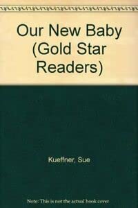 Our New Baby (Gold Star Readers) (9781840882742) by Susan Hood