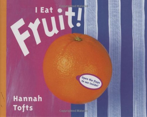 Beispielbild fr I Eat Fruit! zum Verkauf von Better World Books