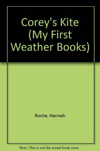 Beispielbild fr Corey's Kite (My First Weather Books) zum Verkauf von Ergodebooks