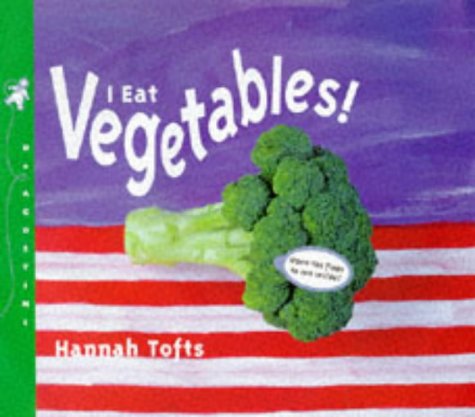 Imagen de archivo de I Eat Vegetables! (Things I Eat!) a la venta por AwesomeBooks