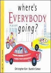 Where's Everybody Going? (9781840891393) by Samuel, Quentin; Corr, Christopher