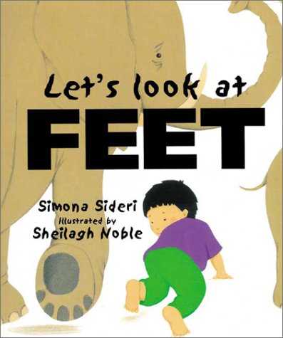 Let's Look at Feet (Let's Look At series) (9781840891447) by Sideri, Simona