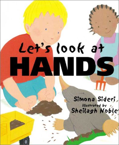 Let's Look at Hands (Let's Look At series) (9781840891454) by Sideri, Simona