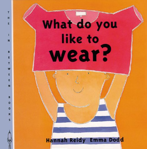 Beispielbild fr What Do You Like to Wear? (In Between Books) zum Verkauf von Wonder Book