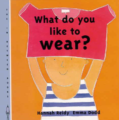 Stock image for What Do You Like to Wear? (In Between Books) for sale by Wonder Book