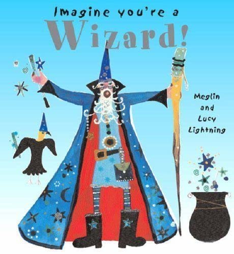 Imagen de archivo de Wizard! (Imagine You're a.) (Imagine You're a. S.) a la venta por WorldofBooks