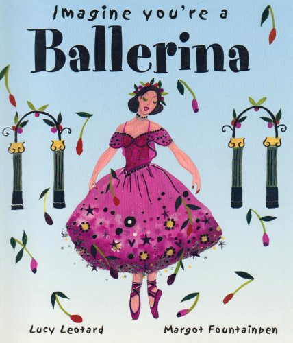 Imagen de archivo de Ballerina! (Imagine You're a.) (Imagine You're a. S.) a la venta por WorldofBooks