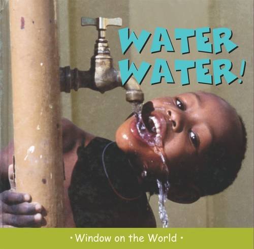 Beispielbild fr Water Water (Window on the World) zum Verkauf von WorldofBooks