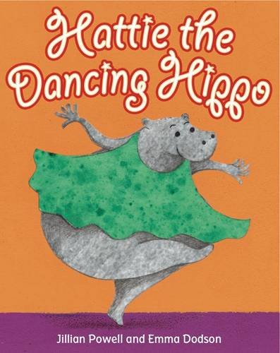 Hattie the Dancing Hippo (9781840897098) by Jillian Powell; Emma Dodson