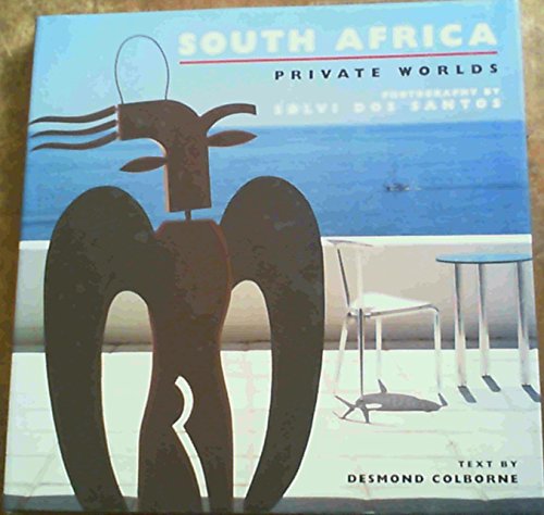 South Africa / Private Worlds. Text by Desmond Colborne.
