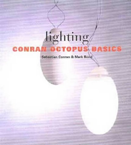 Beispielbild fr CONRAN OCTOPUS BASICS: LIGHTING (CONRAN OCTOPUS CONTEMPORARY) zum Verkauf von ThriftBooks-Dallas