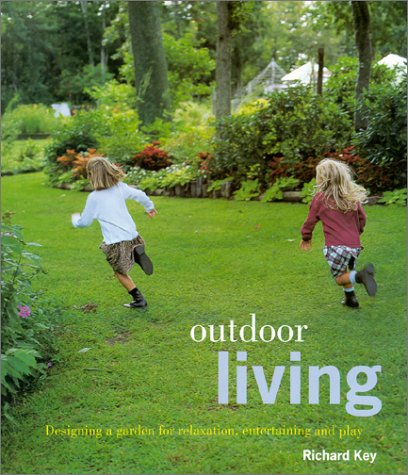 9781840910940: Outdoor Living: Designing a Garden for Relaxation, Entertaining and Play