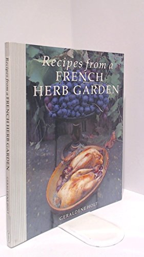 Beispielbild fr Recipes from a French Herb Garden zum Verkauf von Better World Books