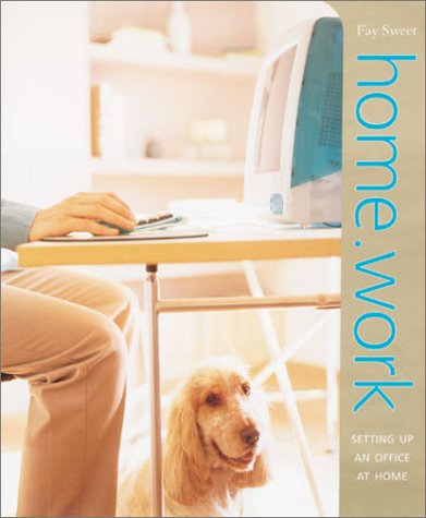 9781840911558: HOME, WORK (Fay Sweet): Setting Up an Office at Home