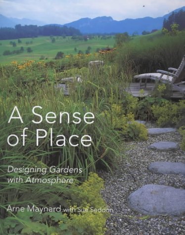 Gardens With Atmosphere: Creating Gardens with a Sense of Place (9781840911589) by Maynard, Arne; Seddon, Sue