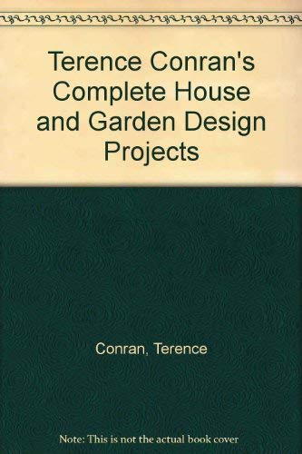 9781840911688: Terence Conran's Complete House and Garden Design Projects