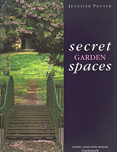 Stock image for Secret Garden Spaces for sale by Better World Books: West