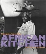 Stock image for Recipes from the African Kitchen : A Day in the Life of a Safari Chef for sale by Better World Books Ltd