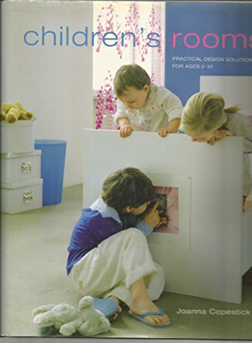 Beispielbild fr Children's Rooms: Practical Design Solutions for Ages 0-10 zum Verkauf von WorldofBooks