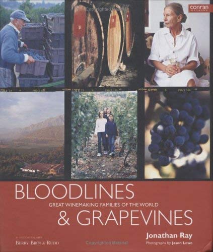 Imagen de archivo de Bloodlines & Grapevines: Great Winemaking Families of The World a la venta por AwesomeBooks