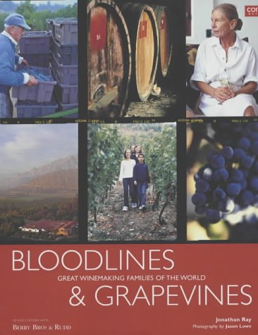 Stock image for Bloodlines & Grapevines: Great Winemaking Families of The World for sale by WorldofBooks