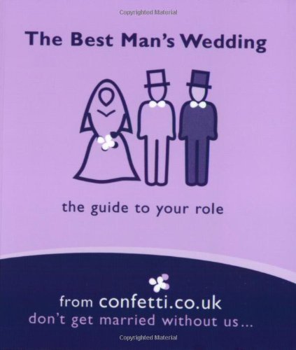 Stock image for The Best Man's Wedding: A Guide to Your Role for sale by MusicMagpie