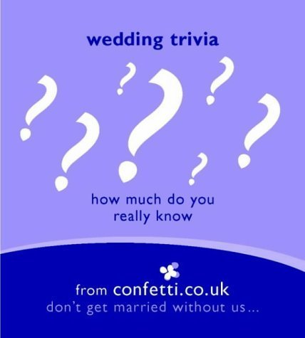 Stock image for Wedding Trivia: How Much Do You Really Know? (Confetti Series - Mini Books) b. for sale by madelyns books