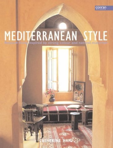 9781840913149: Mediterranean Decorating: Relaxed Living Inspired by Strong Colour and Natural Materials