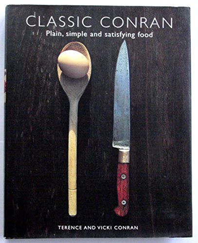 9781840913545: 'CLASSIC CONRAN PLAIN, SIMPLE AND SATISFYING FOOD'