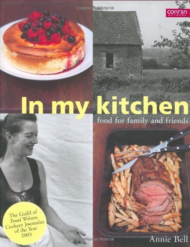 Beispielbild fr In My Kitchen : Food for Family and Friends zum Verkauf von Better World Books