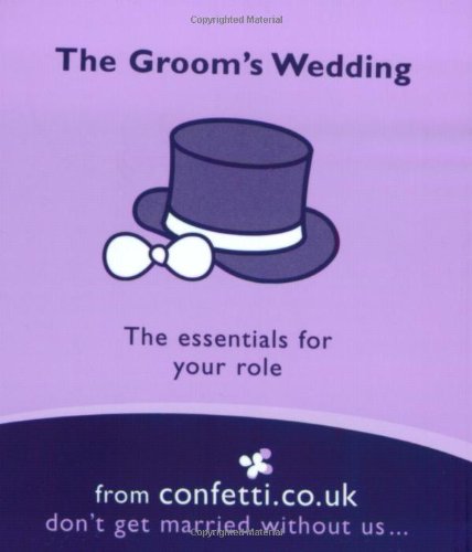Stock image for Confetti: The Grooms Wedding: the essentials for your role for sale by Reuseabook