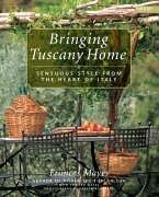 Stock image for Bringing Tuscany Home : Sensuous Style from the Heart of Italy for sale by Better World Books: West