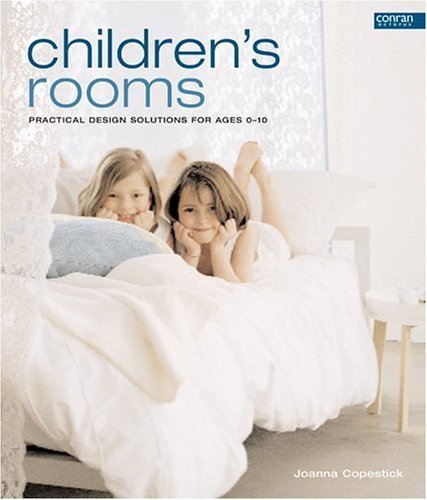 Beispielbild fr Children's Rooms : Practical Design Solutions for Ages 0-10 zum Verkauf von Better World Books