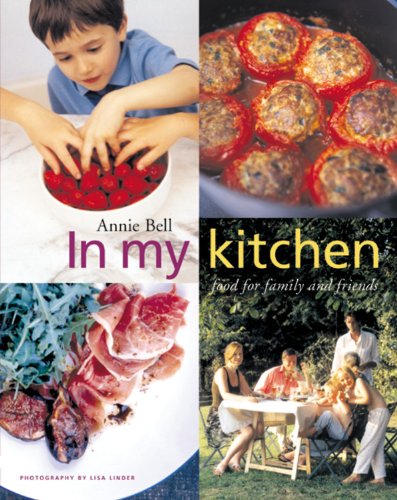 Imagen de archivo de In My Kitchen: Food for Family and Friends a la venta por HPB Inc.