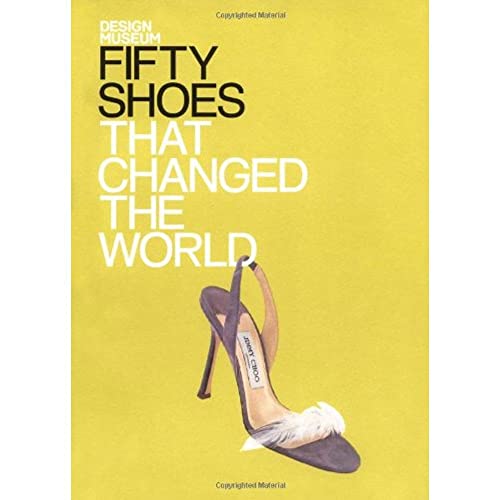 Imagen de archivo de Fifty Shoes that Changed the World: Design Museum Fifty a la venta por Reuseabook