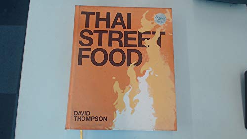 Beispielbild fr Thai Street Food: Recipes And Photography From The Streets Of Thailand. Full Size Edition. [Cookbook] zum Verkauf von WorldofBooks