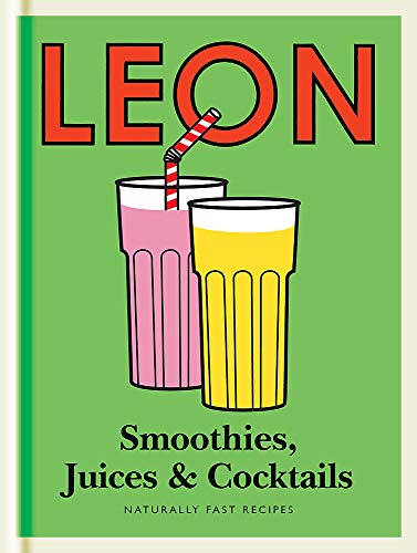 9781840916218: Little Leon: Smoothies, Juices & Cocktails: Naturally Fast Recipes
