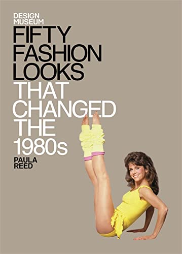 9781840916263: Fifty Fashion Looks That Changed the 1980s: Design Museum Fifty